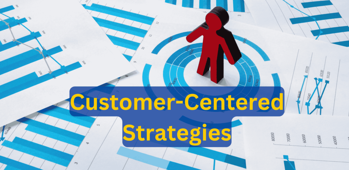 Customer-Centered Strategies